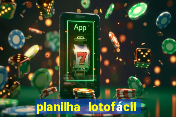 planilha lotofácil 25 dezenas 5 fixas grátis