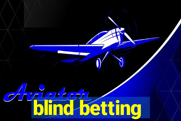 blind betting