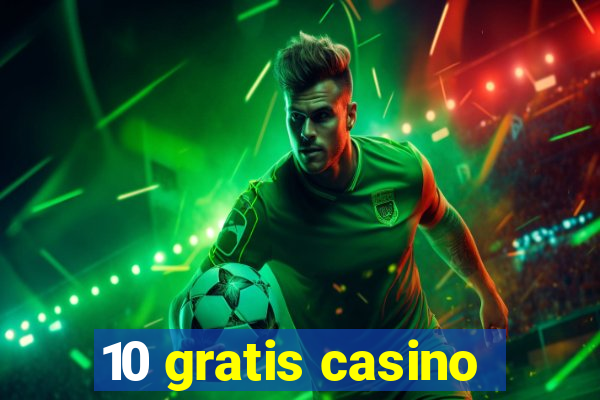 10 gratis casino