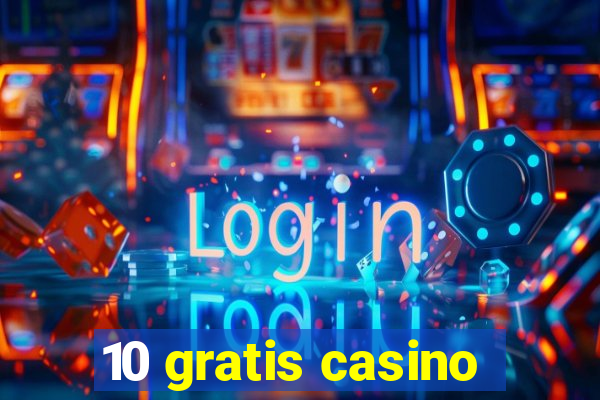 10 gratis casino