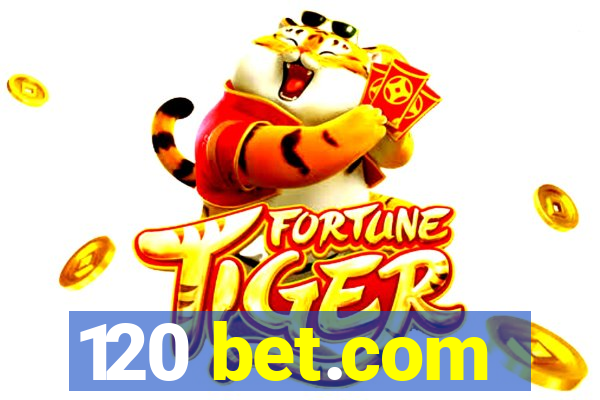 120 bet.com