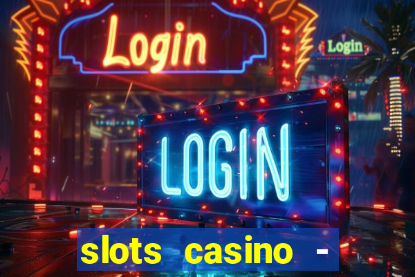 slots casino - lasvegas slots