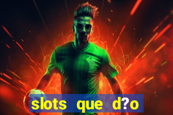 slots que d?o b?nus no cadastro