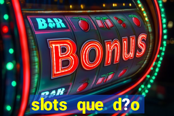 slots que d?o b?nus no cadastro