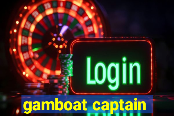 gamboat captain