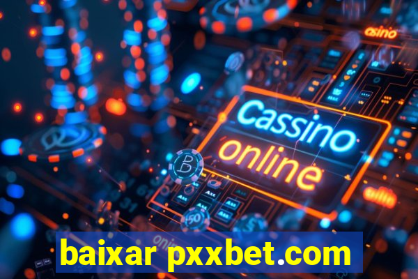 baixar pxxbet.com