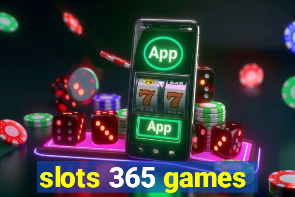 slots 365 games