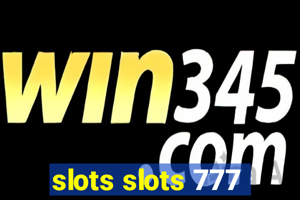 slots slots 777