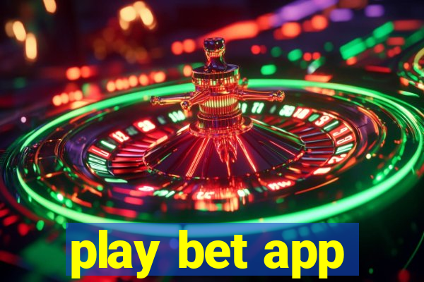 play bet app