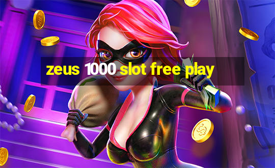 zeus 1000 slot free play