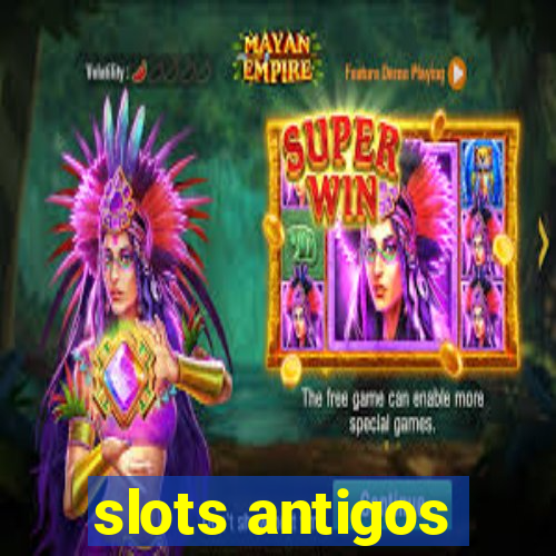 slots antigos