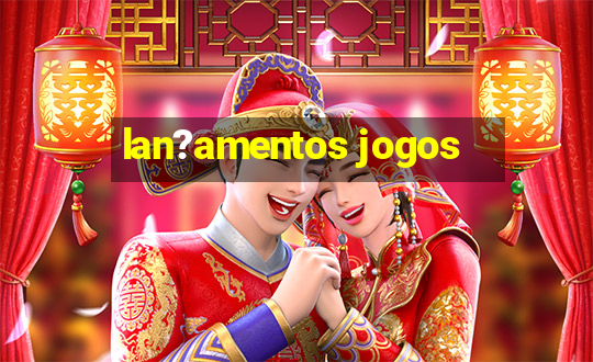 lan?amentos jogos