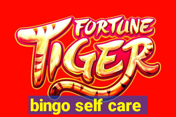 bingo self care