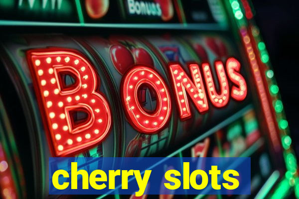 cherry slots