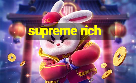 supreme rich