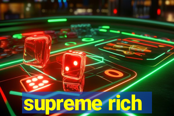 supreme rich