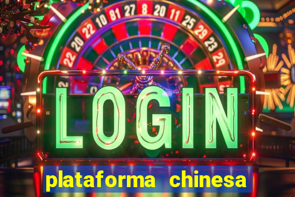 plataforma chinesa do jogo do tigrinho