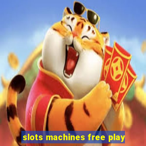 slots machines free play