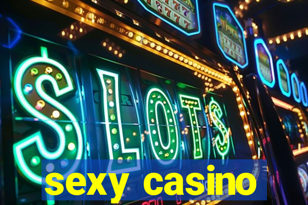 sexy casino