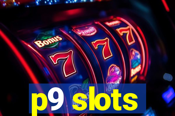 p9 slots