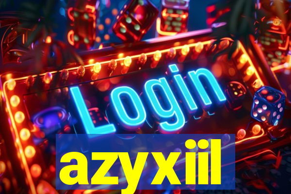 azyxiil