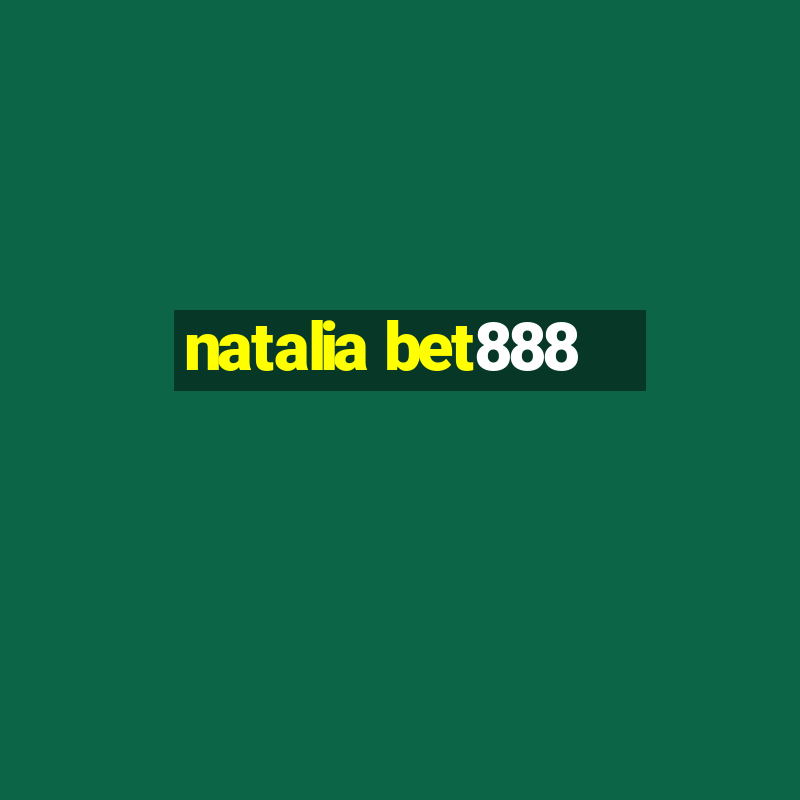 natalia bet888