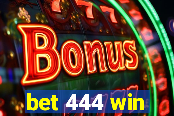 bet 444 win