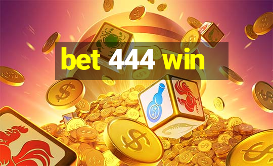 bet 444 win