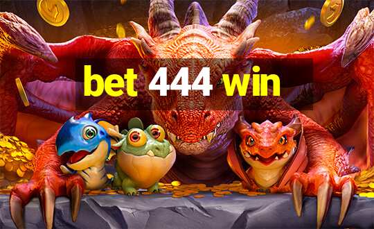 bet 444 win