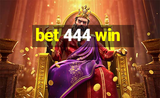 bet 444 win