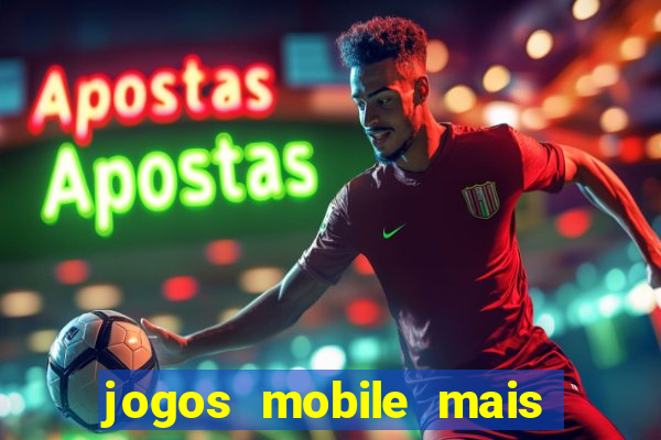 jogos mobile mais jogados 2024