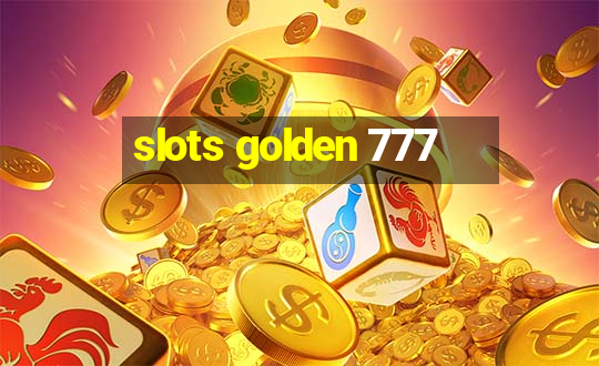 slots golden 777