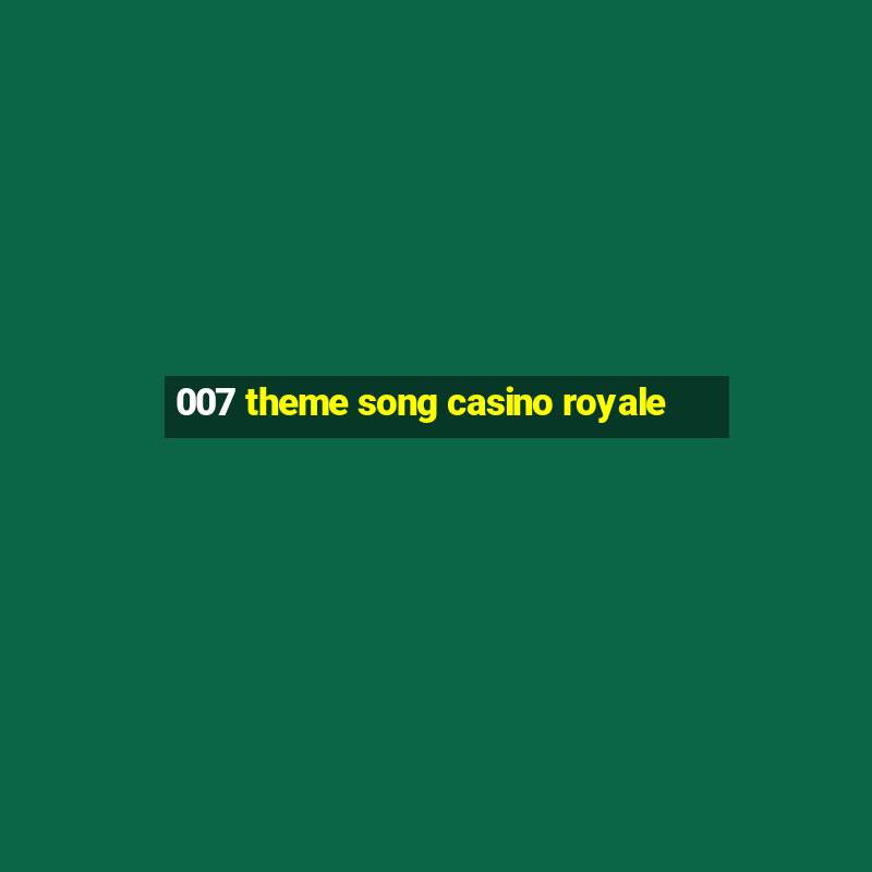 007 theme song casino royale