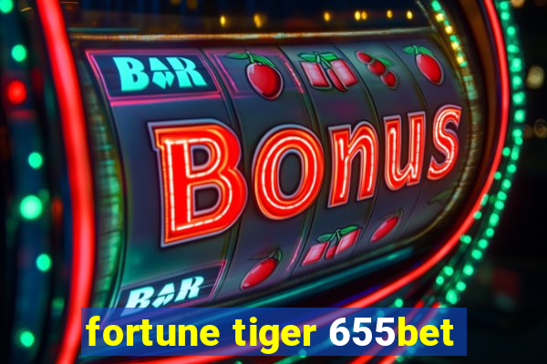 fortune tiger 655bet