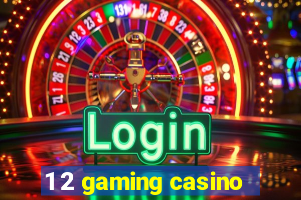 1 2 gaming casino