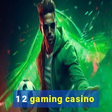 1 2 gaming casino