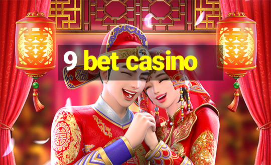 9 bet casino