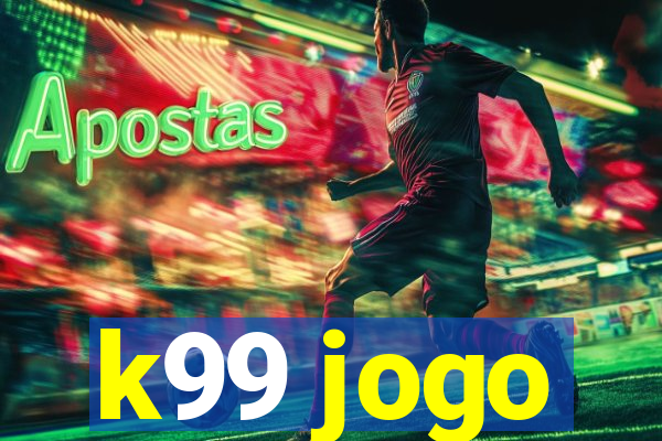 k99 jogo