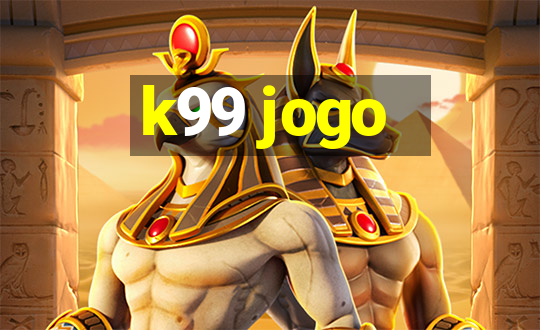 k99 jogo