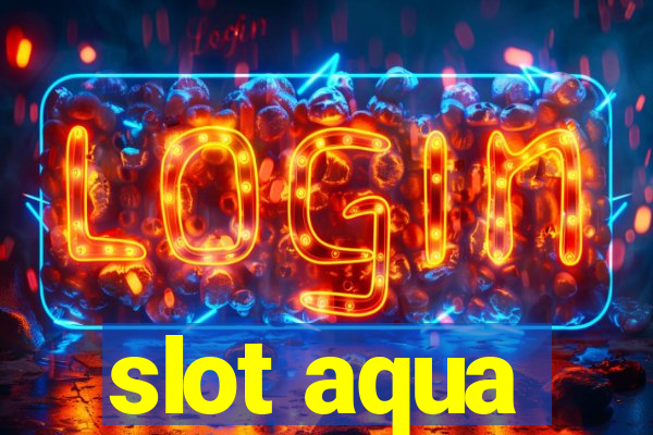 slot aqua