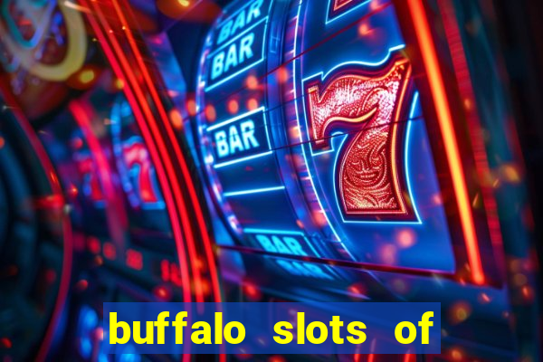 buffalo slots of cash casino