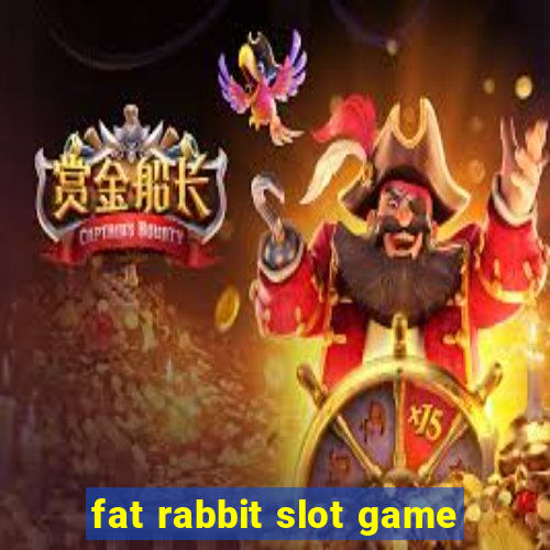 fat rabbit slot game