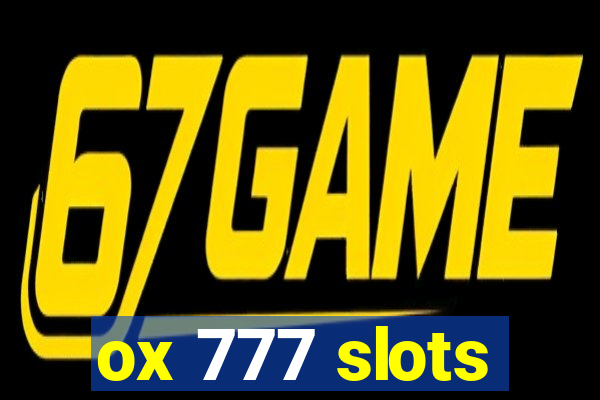 ox 777 slots