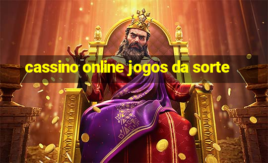 cassino online jogos da sorte