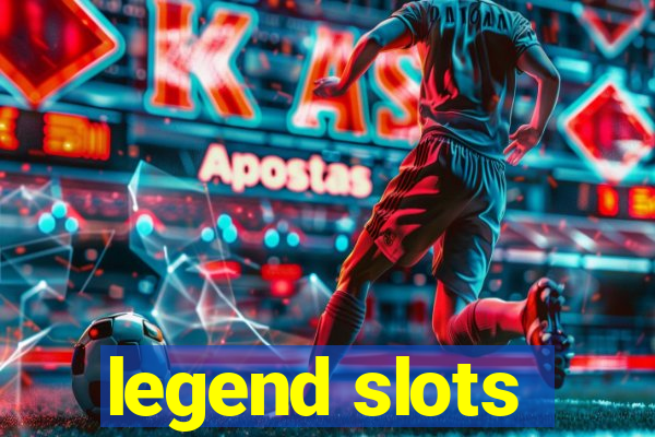 legend slots