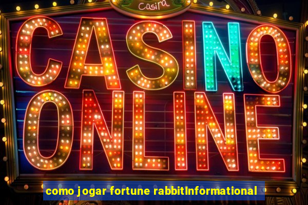 como jogar fortune rabbitInformational