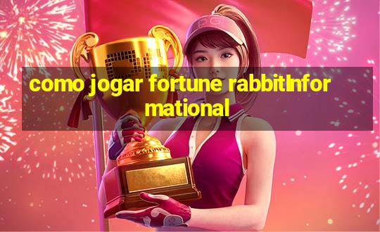 como jogar fortune rabbitInformational