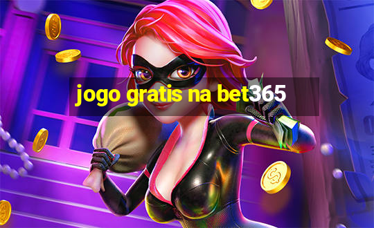 jogo gratis na bet365