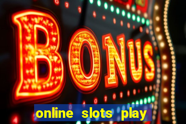 online slots play for real money