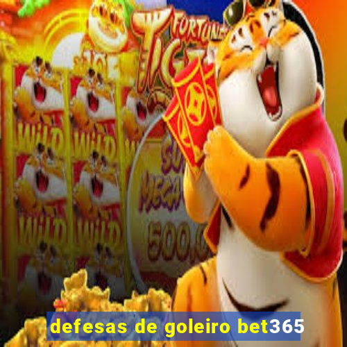 defesas de goleiro bet365